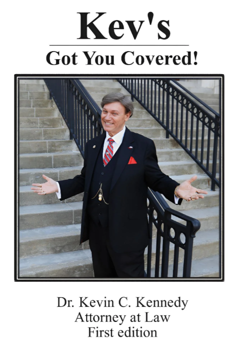 Book cover for "Kev's Got You Covered" by Dr. Kevin C. Kennedy, Attorney at Law
